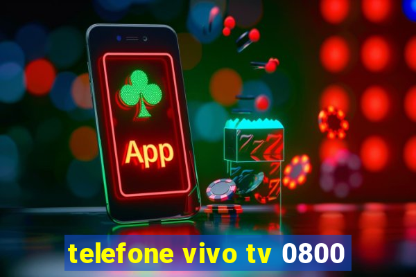 telefone vivo tv 0800